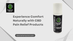 Experience Comfort Naturally with CBD Pain Relief Products