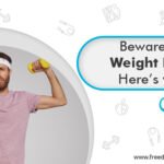 Beware of Weight Loss. Here’s why