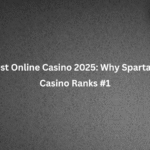 Best Online Casino 2025: Why Spartans Casino Ranks #1