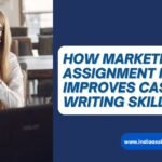 How Marketing Assignment Help Improves Case Study Writing Skills