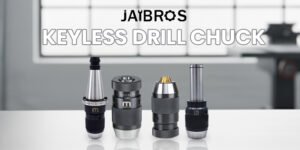 A Beginner’s Guide to Understanding Drill Chuck Types