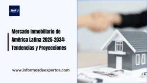 Mercado Inmobiliario de América Latina 2025-2034: Tendencias y Proyecciones