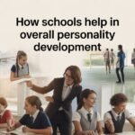 How Schools Help in Overall Personality Development