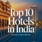 How to Choose the Right Hotel in India for Your Travel Style