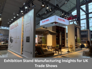 Exhibition Stand Manufacturing Insights for UK Trade Shows