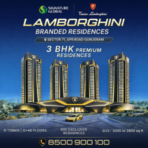 Signature Global Lamborghini Residences Sector 71: Price, Features & Investment Insights