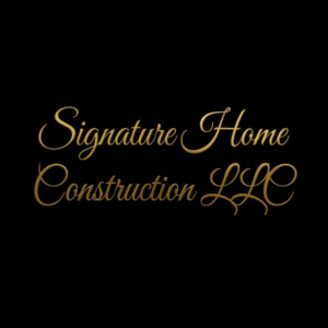 “Signature Home Construction, LLC “