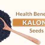 What are the Health Benefits of Kalonji Seeds?