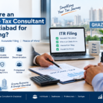 Why Hire an Income Tax Consultant in Ghaziabad for ITR Filing?