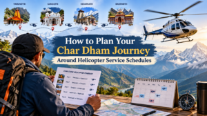 How to Plan Your Char Dham Journey Around Helicopter Service Schedules