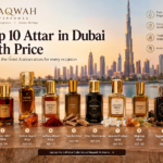 Top 10 Attar in Dubai with Price: A Guide to Choosing the Best Fragrance