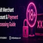 Adult Payment Processing Merchant Account: From Checkout to Payout