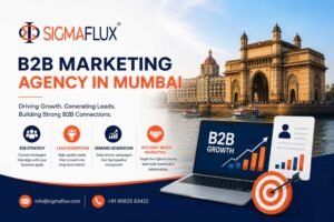 How a B2B Agency in Mumbai Helps Businesses Grow