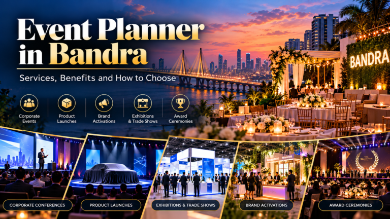 Event Planner in Bandra: Services, Benefits and How to Choose