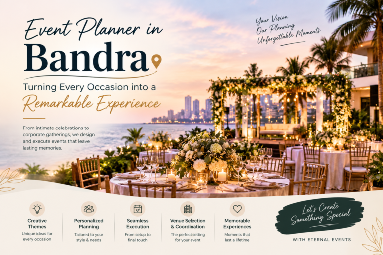 Event Planner in Bandra: Turning Every Occasion into a Remarkable Experience
