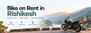 Bike Rent in Rishikesh: A Practical Guide for Visitors