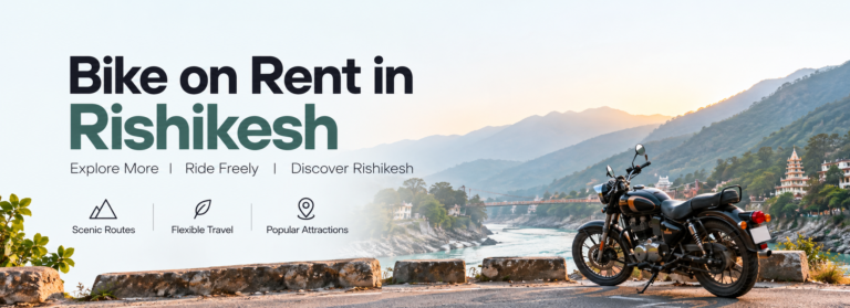 Bike Rent in Rishikesh: A Practical Guide for Visitors