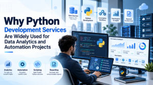 Why Python Development Services Are Widely Used for Data Analytics and Automation Projects