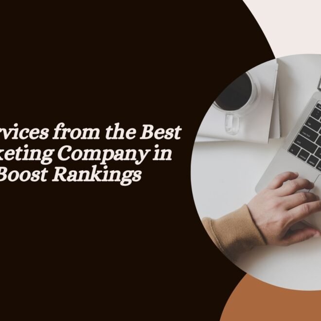 How SEO Services from the Best Digital Marketing Company in Kolkata Boost Rankings