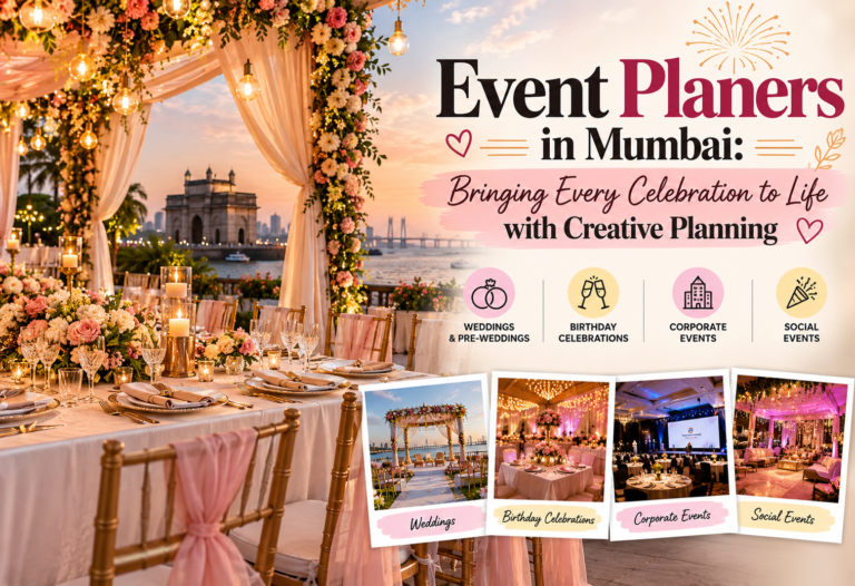 Event Planers in Mumbai: Bringing Every Celebration to Life with Creative Planning