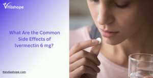 What Are the Common Side Effects of Ivermectin 6 mg?