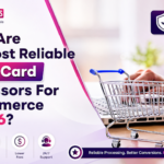 What Are the Most Reliable Credit Card Processors For E-Commerce in 2026?
